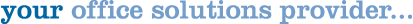 your office solutions provider